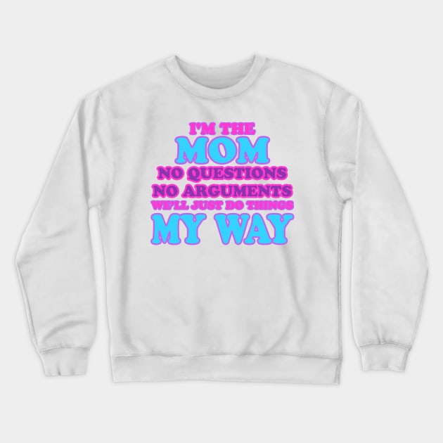 MY WAY Crewneck Sweatshirt by TheCosmicTradingPost